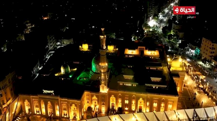 قناة الحياة تذيع أول صلاة عشاء من مسجد السيدة زينب بعد تطويره وافتتاحه اليوم