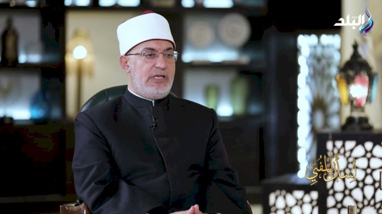 المفتي: رمضان موسم النفحات الربانية وقد يغير حياة الإنسان